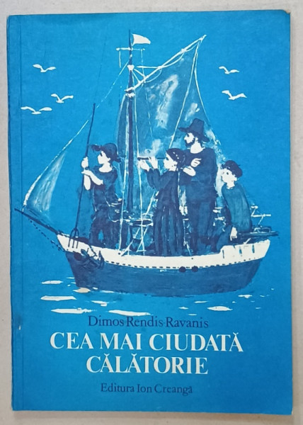 CEA MAI CIUDATA CALATORIE de DIMOS RENDIS RAVANIS , coperta si ilustratiile de TANASIS FAPPAS , 1983