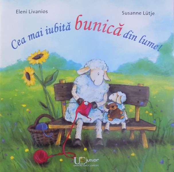 CEA MAI IUBITA BUNICA DIN LUME! de ELENI LIVANIOS, SUSANNE LUTJE, 2017