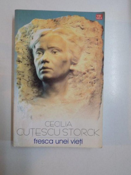 CECILIA CUTESCU STORCK. FRECA UNEI VIETI  2006