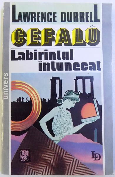 CEFALU  - LABIRINTUL INTUNECAT de LAWRENCE DURRELL , 1993