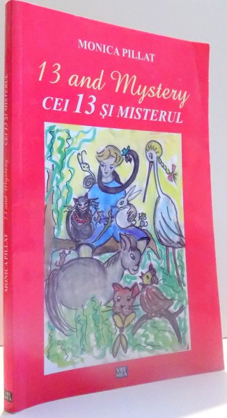 CEI 13 SI MISTERUL de MONICA PILLAT , 2009