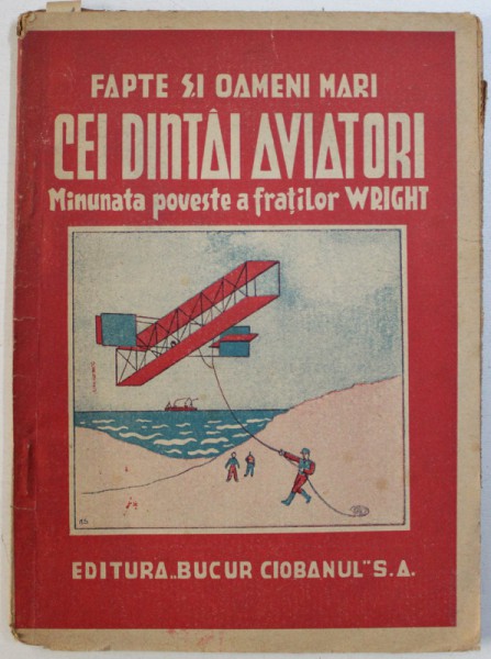 CEI DINTAI AVIATORI  - FRATII WRIGHT , prelucrare de ION COLESIU , EDITIE INTERBELICA