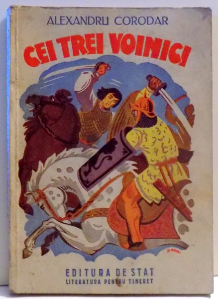 CEI TREI VOINICI de ALEXANDRU CORODAR , 1948