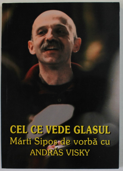 CEL CE VEDE GLASUL , MARTI SIPOS de vorba cu ANDRAS VISKY , 2013