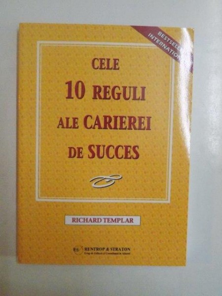 CELE 10 REGULI ALE CARIEREI DE SUCCES de RICHARD TEMPLAR 2006