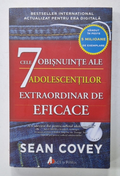 CELE 7 OBISNUINTE ALE ADOLESCENTILOR EXTRAORDINAR DE EFICACE de SEAN COVEY , 2017