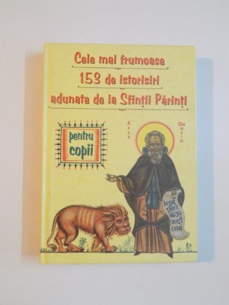 CELE MAI FRUMOASE 153 DE ISTORISIRI ADUNATE DE LA SFINTII PARINTI PENTRU COPII , 2002