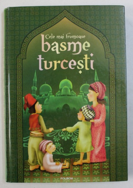 CELE MAI FRUMOASE BASME TURCESTI , ilustratii de CARMEN PARII , 2011