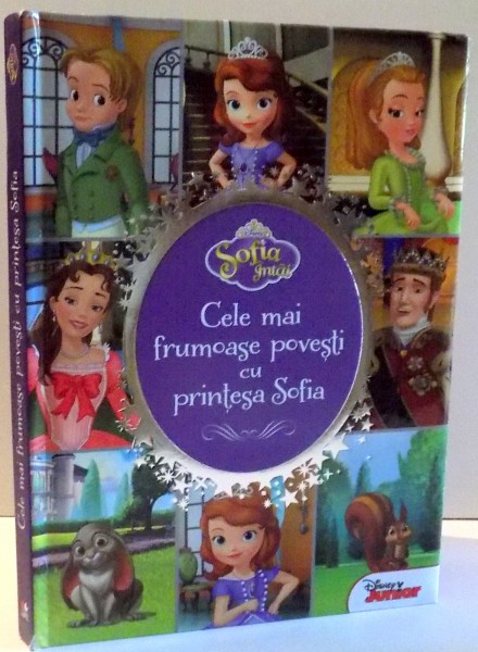 CELE MAI FRUMOASE POVESTI CU PRINTESA SOFIA de JUSTINA BANDOL , 2015 , cotor lipit cu scoci