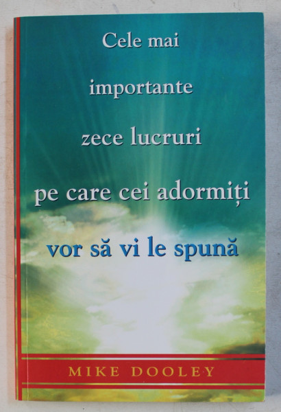 CELE MAI IMPORTANTE ZECE LUCRURI PE CARE CEI ADORMITI VOR SA VI LE SPUNA de MIKE DOOLEY , 2015 * PREZINTA HALOURI DE APA