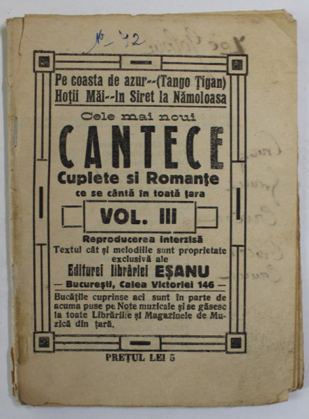 CELE MAI NOI CANTECE , CUPLETE SI ROMANTE , VOL. III  : PE COASTA DE AZUR ...IN SIRET LA NAMOLOASA , EDITIE DE INCEPUT DE SEC. XX