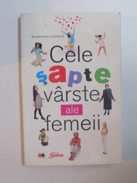 CELE SAPTE VARSTE ALE FEMEII de ROSEMARY LEONARD