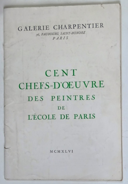 CENT CHEFS - D ' OEUVRE DES PEINTRES DE L ' ECOLE DE PARIS , 1946