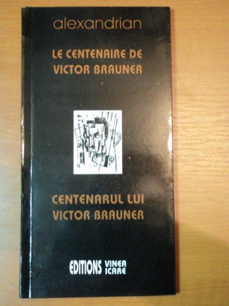 CENTENARUL LUI VICTOR BRAUNER- ALEXANDRIAN