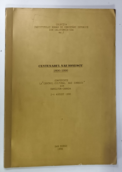 CENTENARUL NAE IONESCU , 1890 -1990 , CONFERINTE LA  ' CENTRUL  CULTURA L NAE IONESCU ' DIN HAMILTON - CANADA , 1990
