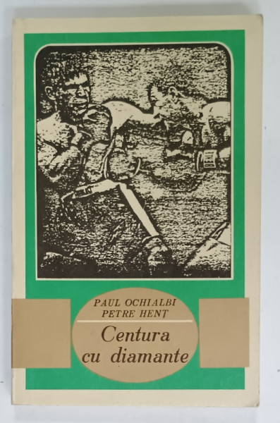 CENTURA CU DIAMANTE de PAUL OCHIALB si PETRE HENT , 1980