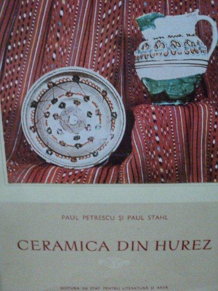 CERAMICA DIN HUREZ- PAUL PETRESCU SI PAUL STAHL