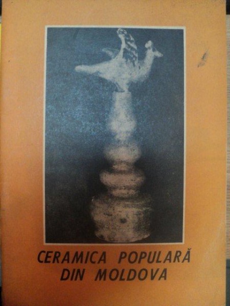 CERAMICA POPULARA DIN MOLDOVA , 1972