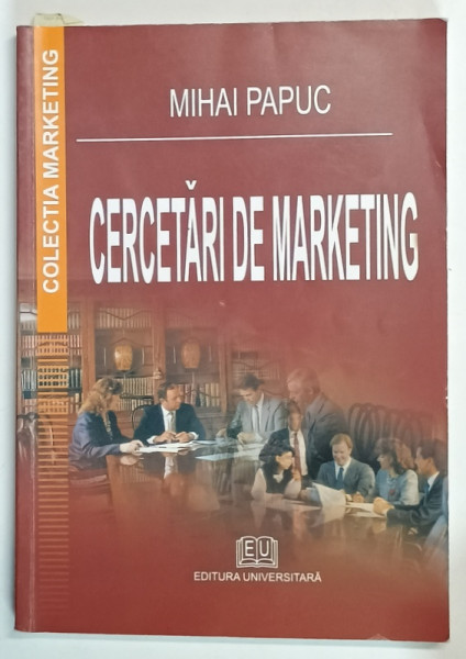 CERCETARI DE MARKETING de MIHAI PAPUC , 2007, PREZINTA MICI  SUBLINIERI *