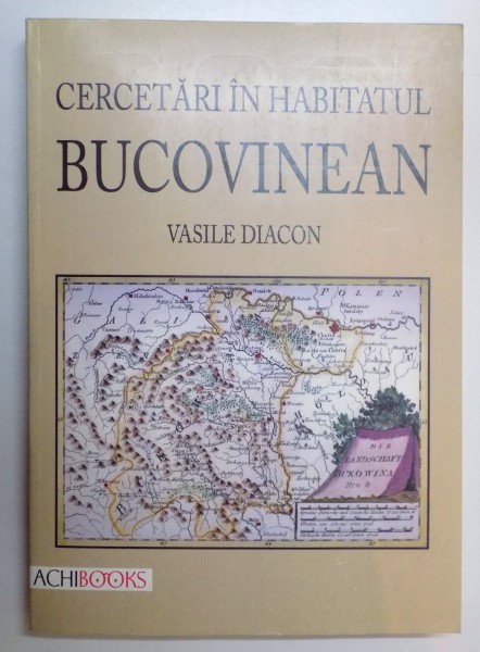 CERCETARI IN HABITATUL BUCOVINEAN ( BAZINUL SUHA BUCOVINEANA ) de VASILE DIACON , 2008