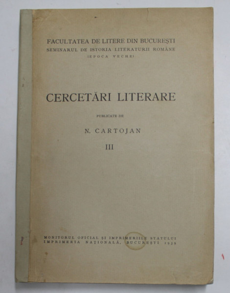 CERCETARI LITERARE publicate de N. CARTOJAN , VOLUMUL III , 1939 , PREZINTA PETE SI URME DE UZURA M, COTORUL REFACUT