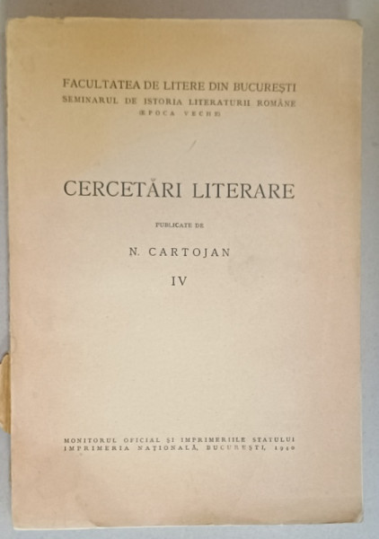 CERCETARI  LITERARE , PUBLICATE de N. CARTOJAN , VOLUMUL IV , 1940