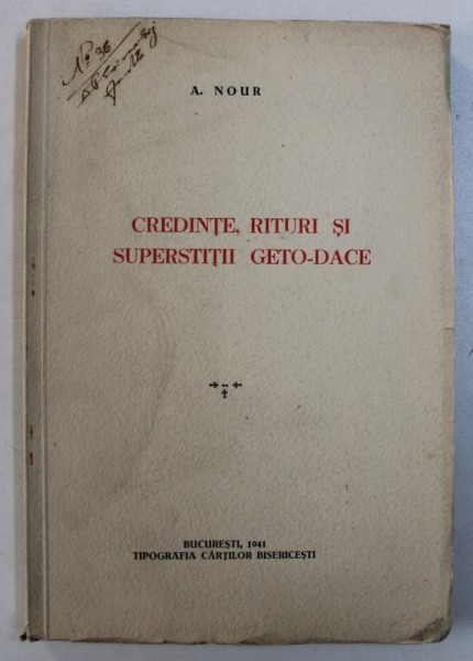 CERDINTE , RITURI SI SUPERSTITII GETO - DACE de A . NOUR , 1941 , DEDICATIE*