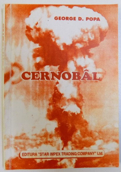 CERNOBAL 1  - ROMAN de GEORGE POPA , 1996 , DEDICATIE*