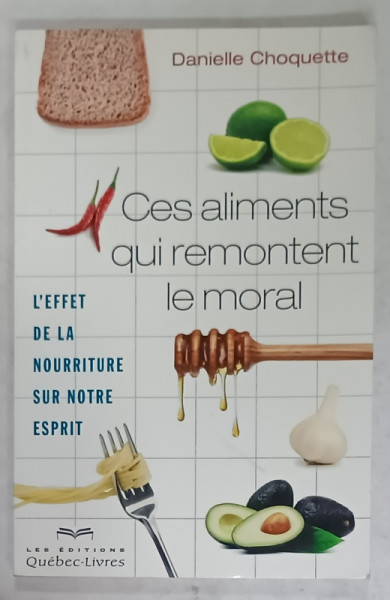 CES ALIMENTS QUI REMONTENT LE MORAL par DANIELLE CHOQUETTE , 2013