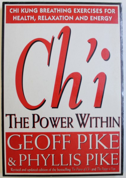 CH' I THE POWER WITHIN  - CHI KUNG BREATHING EXERCISES FOR HEALTH , RELAXATION AND ENERGY by GEOFF PIKE & PHYLLIS PIKE , 1993