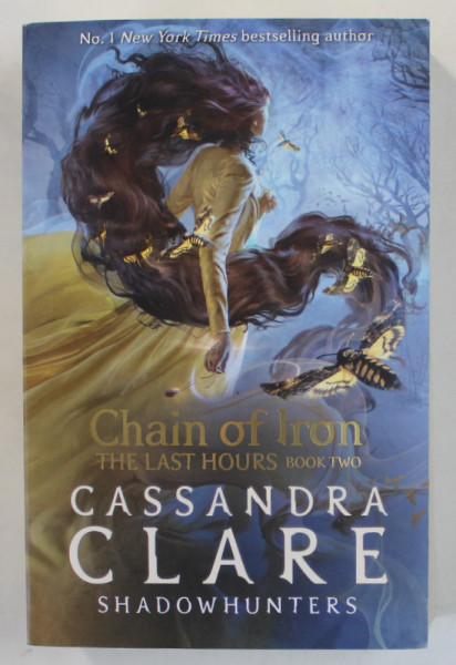 CHAIN OF IRON by CASSANDRA CLARE , ' THE LAST HOURS ' BOOK TWO , 2022