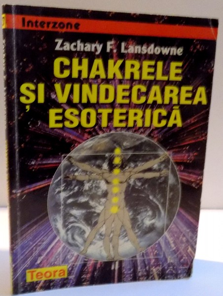 CHAKRELE SI VINDECAREA ESOTERICA de ZACHARY F. LANSDOWNE , 1998 , PREZINTA SUBLINIERI CU CREIONUL