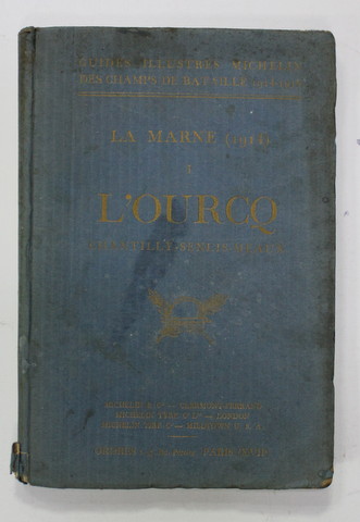 CHAMPS DE  BATAILLE DE LA MARNE - 1914 , I - L ' OURCQ , CHANTILLY - SENLIS - MEAUX , GUIDES ILLUSTRES MICHELIN DES CHAMPS DE BATAILLE , 1917