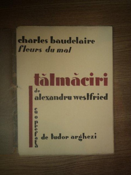 CHARLES BAUDELAIRE, FLEURS DU MAL/ TALMACIRI de ALEXANDRU WESTFRIED, 1932