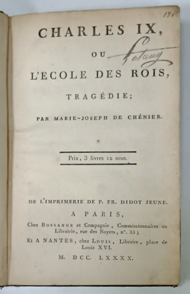 CHARLES IX , OU L 'ECOLE DES ROIS , TRAGEDIE par MARIE - JOSEPH DE CHENIER , 1790