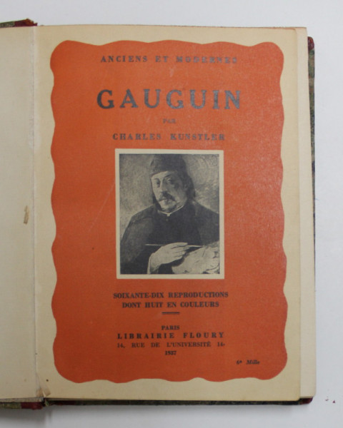 CHARLES KUNSTLER GAUGUIN PEINTRE MAUDIT , 70 REPRODUCTIONS DONT 8 EN COULEURS , 1937