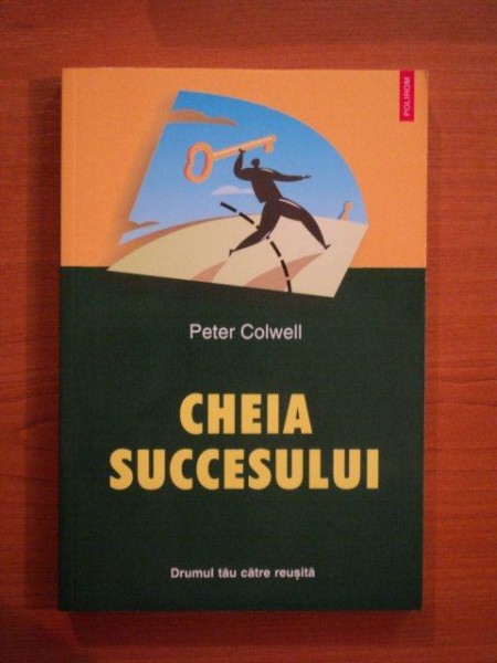 CHEIA SUCCESULUI de PETER COLWELL