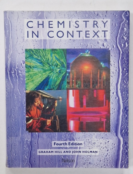 CHEMISTRY IN CONTEXT by GRAHAM C. HILL and JOHN S. HOLMAN , 1995