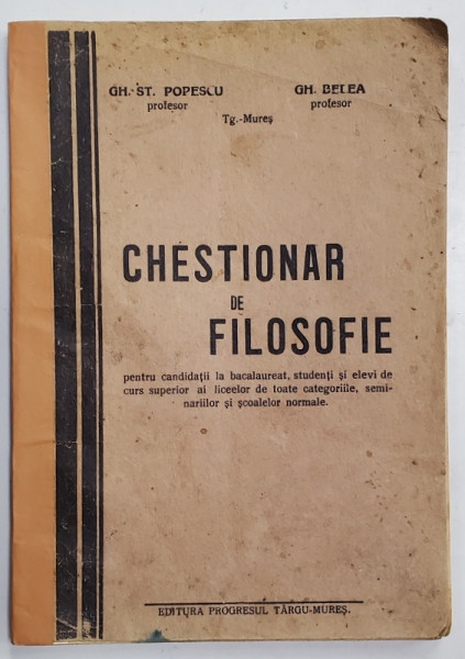 CHESTIONAR DE FILOSOFIE , PENTRU..BACALAUREAT , STUDENTI SI ELEVI ...de GH. ST. POPESCU si GH. BELEA , ANII '30 , COTOR REFACUT