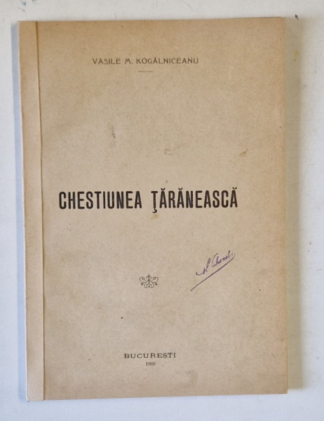 CHESTIUNEA TARANEASCA de VASILE M. KOGALNICEANU , 1906 *COPERTA SPATE REFACUTA