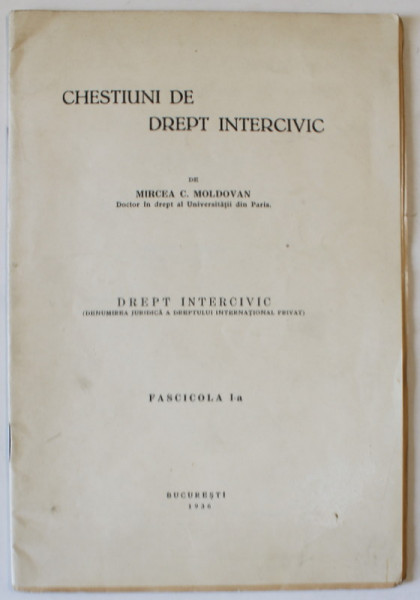 CHESTIUNI DE DREPT INTERCIVIC de MIRCEA C. MOLDOVAN ,  FASCICOLA I -A , 1936, DEDICATIE *