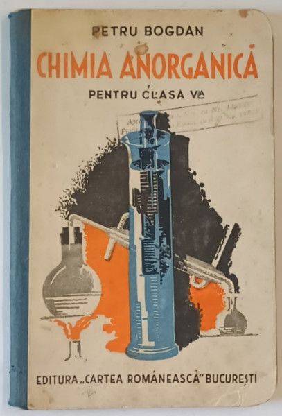 CHIMIA ANORGANICA , MANUAL PENTRU CLASA A V-A de PETRU BOGDAN , 1935 , PREZINTA URME DE UZURA