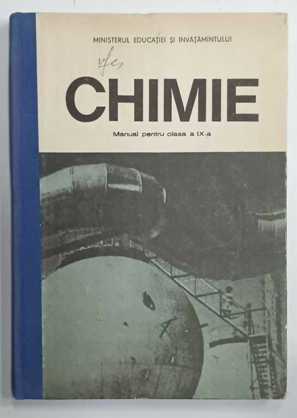 CHIMIE , MANUAL  PENTRU CLASA  A IX -A de ILEANA   COSMA  si OLGA PETRESCU , 1986
