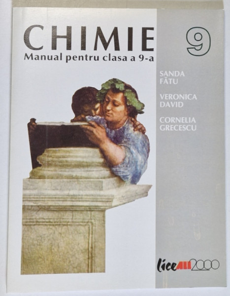 CHIMIE , MANUAL PENTRU CLASA A IX - A de SANDA FATU ... CORNELIA GRECESCU , 1999