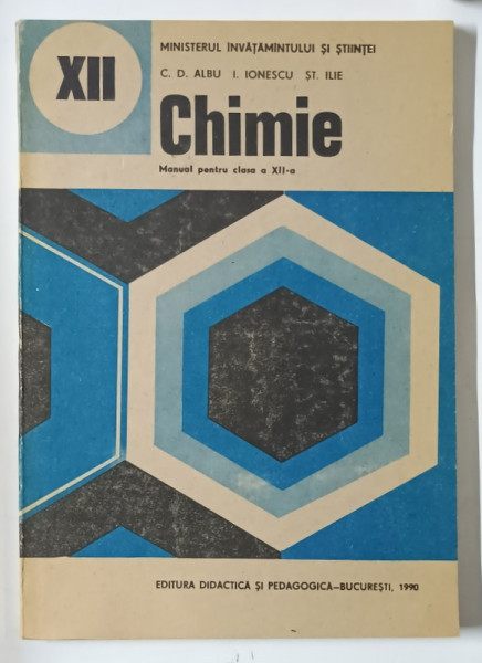 CHIMIE , MANUAL PENTRU CLASA A XII -A de C.D. ALBU ...ST. ILIE , 1990