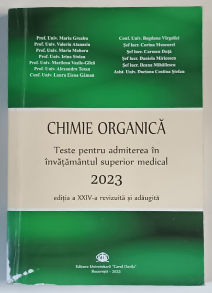 CHIMIE ORGANICA , TESTE PENTRU ADMITEREA IN INVATAMANTUL SUPERIOR MEDICAL de MARIA  GREABU ...DACIANA  COSTINA STEFAN , 2023 * PREZINTA URME DE UZURA
