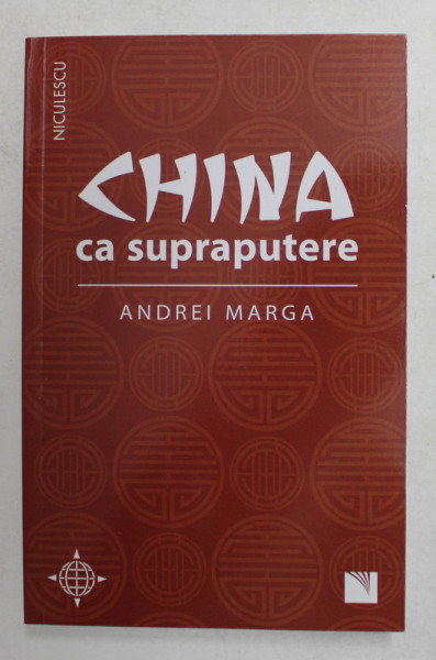 CHINA CA SUPRAPUTERE de ANDREI MARGA , 2021