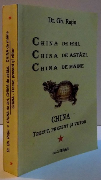 CHINA DE IERI, CHINA DE ASTAZI , CHINA DE MAINE , DEDICATIE* , VOL. I , 2014