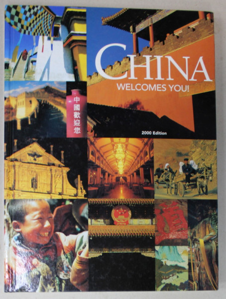 CHINA WELCOMES YOU ! , ALBUM DE PREZENTARE TURISTICA , 2000 , TEXT IN LIMBA ENGLEZA