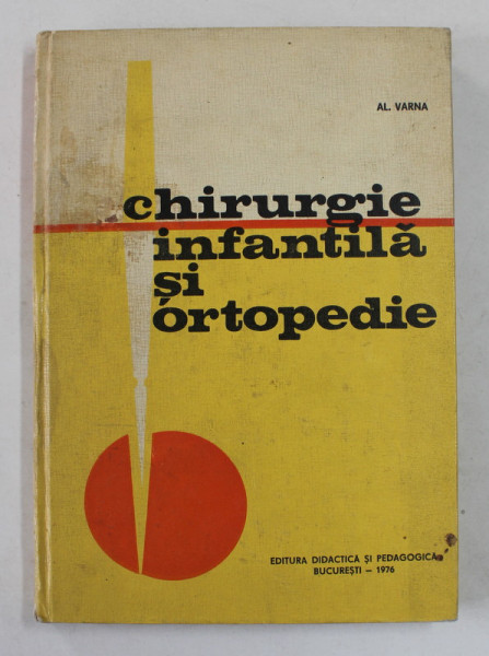 CHIRURGIE INFANTILA SI ORTOPEDIE de AL. VARNA , 1976